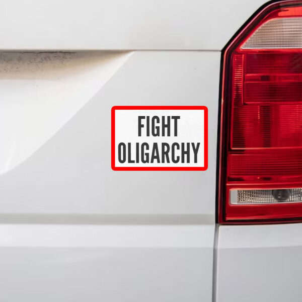 Fight Oligarchy Resist 2025 Sticker ,Car Magnet