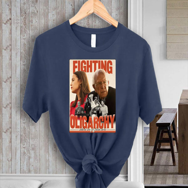 Fight Oligarchy With Bernie Sanders Where We Go From Here 2025 T-Shirt