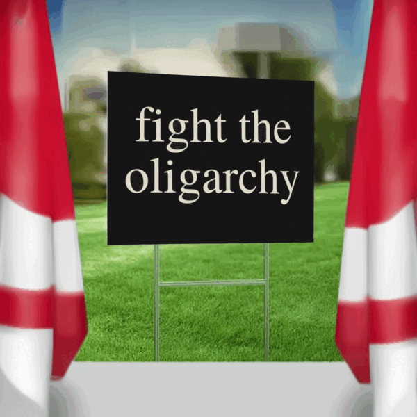 Fight the Oligarchy 2025 Yard Sign