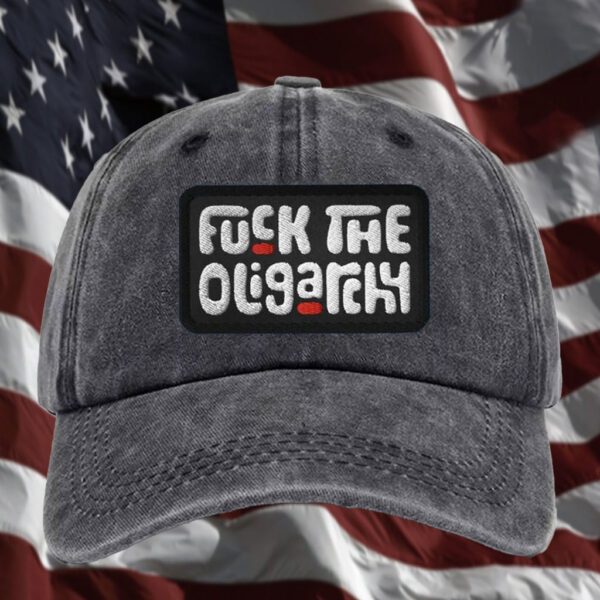 Fuck The Oligarchy 2025 Hat