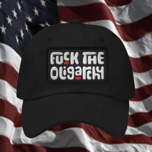 Fuck The Oligarchy 2025 Hat
