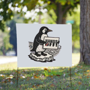 Funny Penguin Resist, Hands Off 2025 Yard Sign