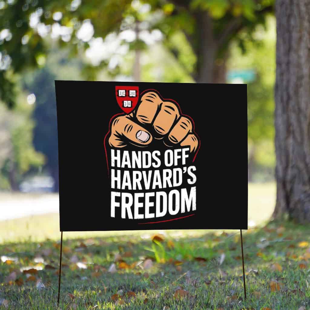 Hands Off Harvard’s Freedom Strong Harvard Yard Sign