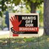 Hands Off Our Democracy, Community Action Yard Sign