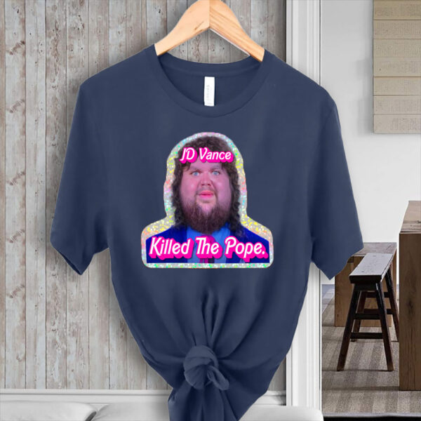 JD Vance Killed The Pope 2025 T-Shirt