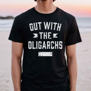 Out With The Oligarchs 2025 T-Shirt
