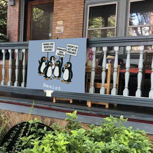 Penguins Resist, Hands Off Norfolk Island 2025 Yard Sign