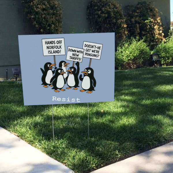Penguins Resist, Hands Off Norfolk Island 2025 Yard Sign