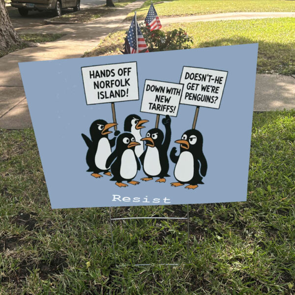 Penguins Resist, Hands Off Norfolk Island 2025 Yard Sign