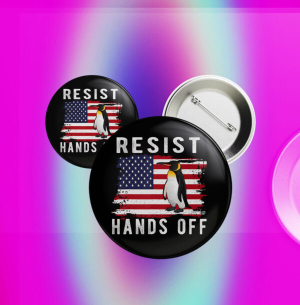 Resist Penguin Hands Off Funny Us Flag Anti Trump Button