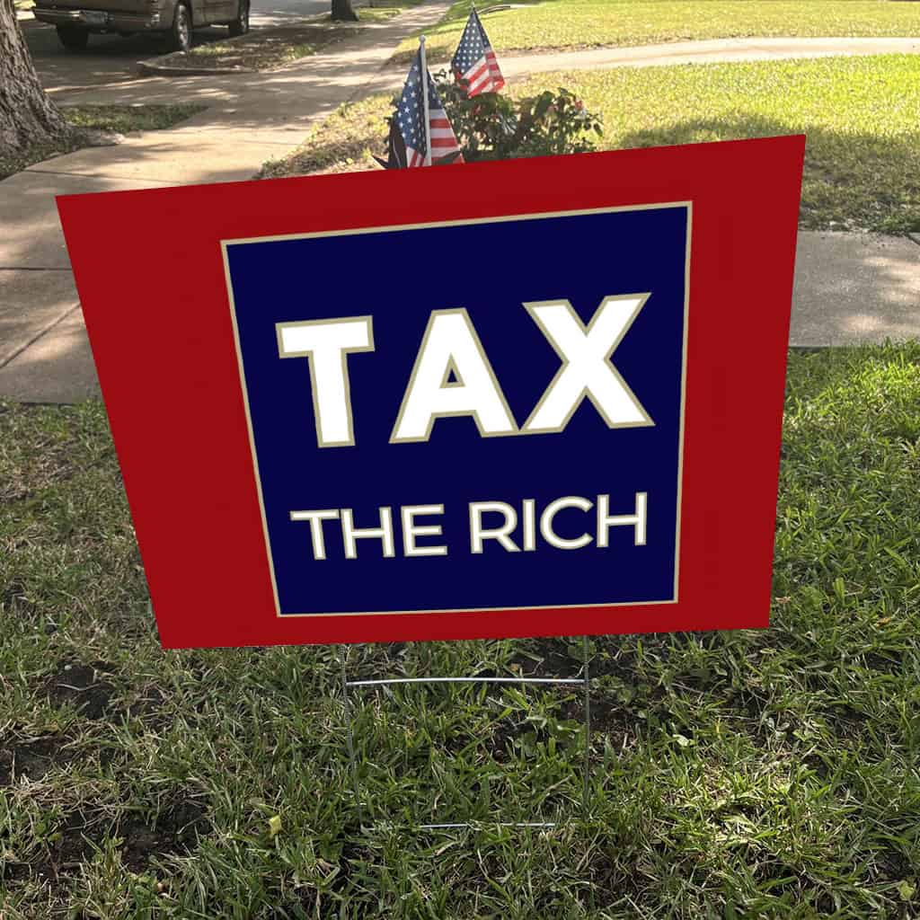 Tax the Rich, Oligarchy 2025 Yard Sign