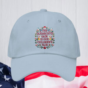 The Oligarchy's Gain Is Our Children's Pain Hat