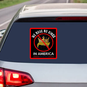 We Have No Kings In America 2025 Sticker, Car Magnet
