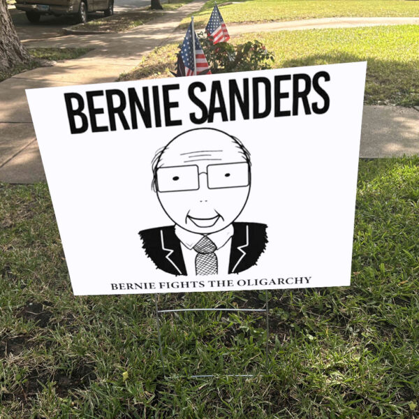 Bernie Sanders, Bernie Fights the Oligarchy Yard Sign