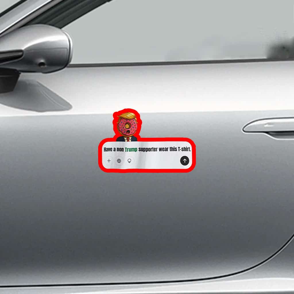 Have A Non Trump Supporter Wear This Sticker, Car Magnet