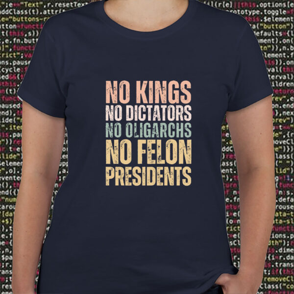 No Kings No Dicators, No Oligarchs, No Felon President 2025 T-Shirt