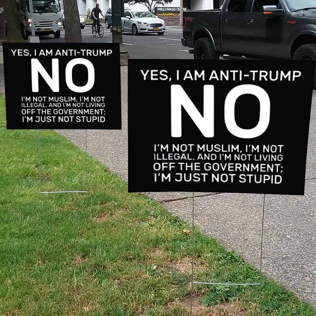 Yes I Am Anti Trump 2025 Yard Sign
