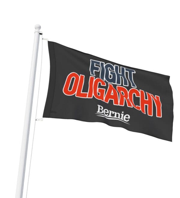 Fight Oligarchy Bernie Sanders Flag