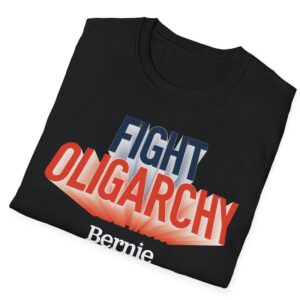 Fight Oligarchy Bernie Sanders T-Shirt – Political Protest Graphic Tee