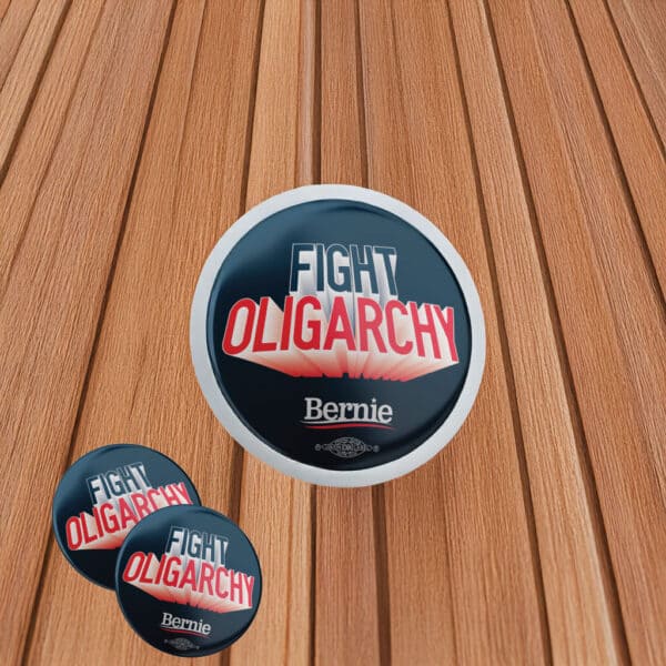 Fight Oligarchy Button – Bernie Sanders Political Protest Pin