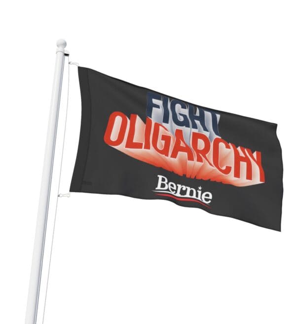 Fight Oligarchy Flag – Bernie Sanders Political Protest Flag, Indoor/Outdoor Banner