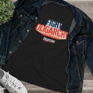 Fight Oligarchy Women’s T-Shirt – Bernie Sanders Political Graphic Tee