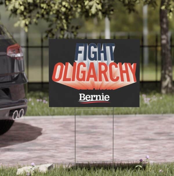 Fight Oligarchy Yard Sign – Bernie Sanders Political Lawn Sign with Metal Stake