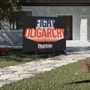 Fight Oligarchy Yard Sign – Bernie Sanders Political Lawn Sign with Metal Stake