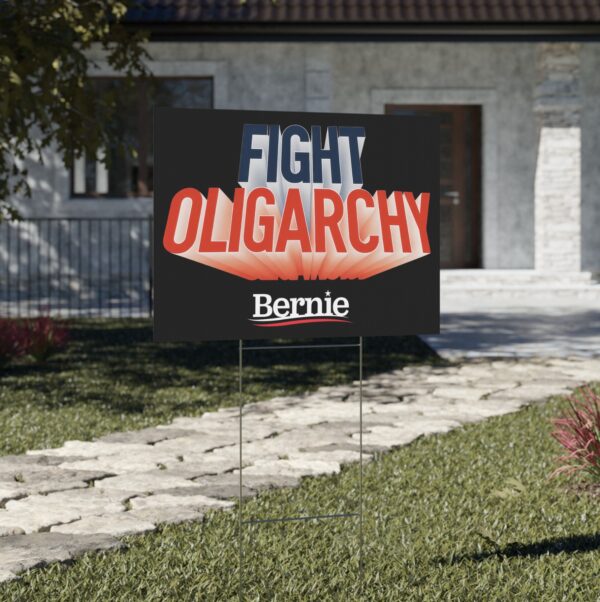 Fight Oligarchy Yard Sign – Bernie Sanders Political Lawn Sign with Metal Stake