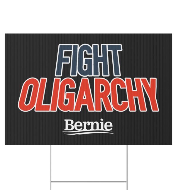 Fight Oligarchy Yard Sign – Bernie Sanders Political Protest Lawn Sign with Stakes