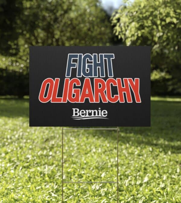 Fight Oligarchy Yard Sign – Bernie Sanders Political Protest Lawn Sign with Stakes