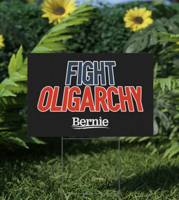 Fight Oligarchy Yard Sign – Bernie Sanders Political Protest Lawn Sign with Stakes