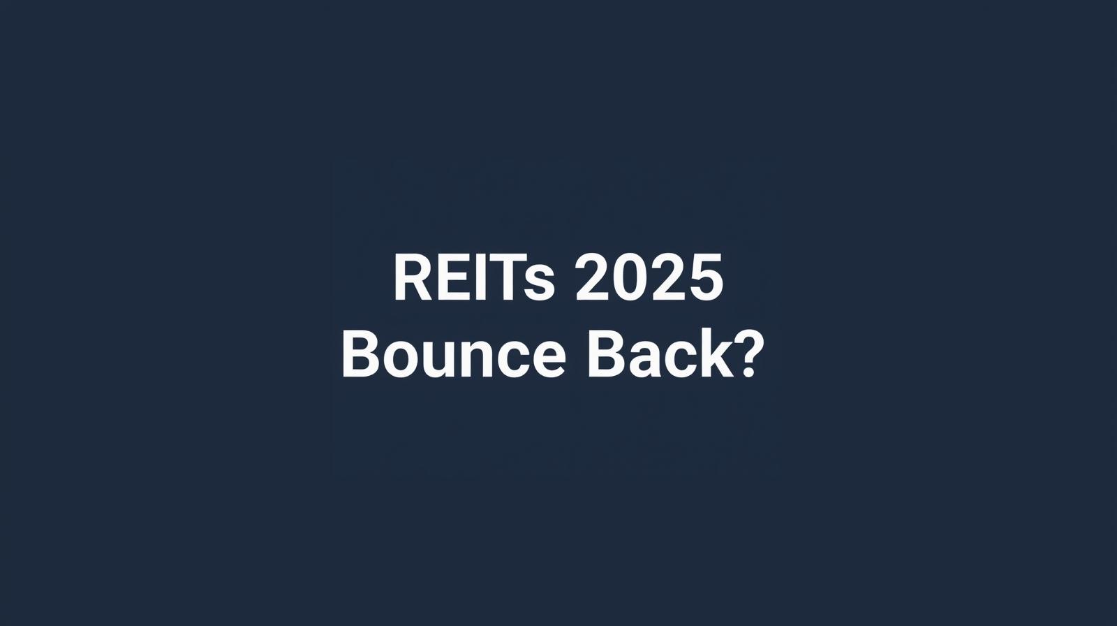 Will REITs Bounce Back? What Smart Investors Need to Know About the Real Estate Comeback