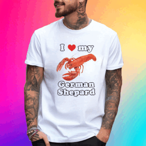 I Love My German Shepard Lobster T Shirt