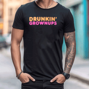 Drunkin’ Grownups Classic T-Shirt
