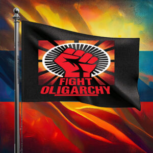 Fight Oligarchy Foam Board Protest Flag