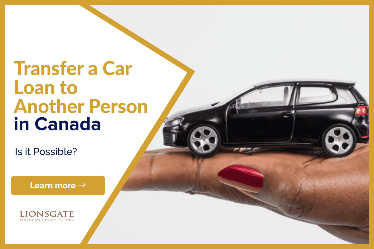 How to Transfer a Car Loan to Another Person in Canada: A Step-by-Step Guide