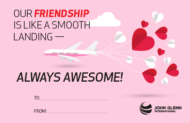 A Valentine's Day card with an airplane flying through the middle with hearts from from the tail. Text reads, "Our friendship is like a smooth landing - always awesome!"
