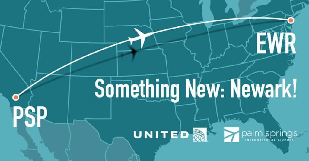 Map of the US showing a flight path from Palm Springs (PSP) to Newark (EWR) with an airplane icon. Text reads 'Something New: Newark!' and includes United and Palm Springs International Airport logos.