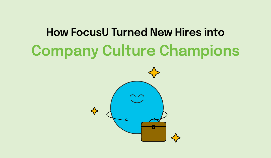 Turning New Hires Into Culture Champions I FocusU