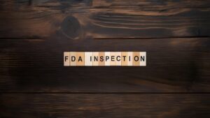 FDA Expands Unannounced Inspections at Foreign Manufacturing Facilities