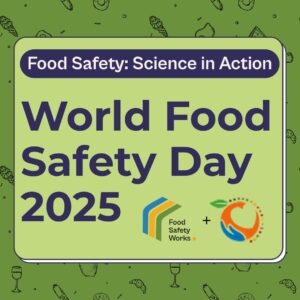 World Food Safety Day - 2025 by Food Safety Works