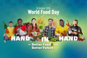 World Food Day 2025 - “Hand in Hand for Better Foods and a Better Future”