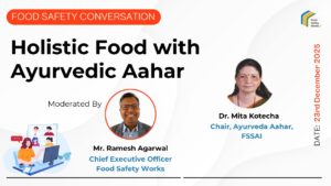 In this context, the session proved essential for professionals engaged in food safety, regulatory affairs, nutrition, and product development who sought deeper insight into the convergence of traditional wisdom and modern science.