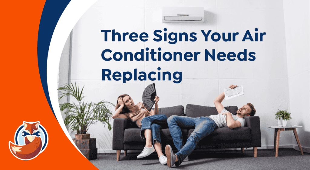 A man and woman relax on a couch under an air conditioner, fanning themselves. Large text reads, “Three Signs You Need AC Replacement.” A fox logo appears in the corner.