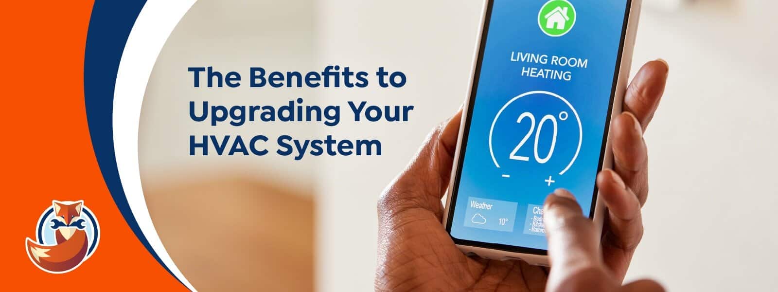 The Benefits of Upgrading Your HVAC System 