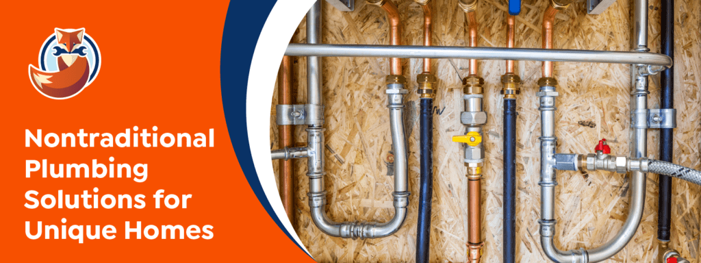 Plumbing, Plumbing Solutions, Retrofitting, Nontraditional Plumbing Solutions for Unique Homes