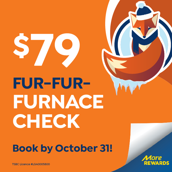 Orange ad featuring a cartoon fox in cozy winter wear, promoting a “$79 Fur Furnace Check”—book before October 31 to secure your spot. The “More Rewards” logo appears in the bottom right corner.