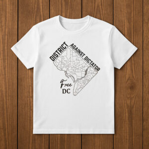 District-Against-Dictator-Shirt-–-Free-DC-Protest-Tee