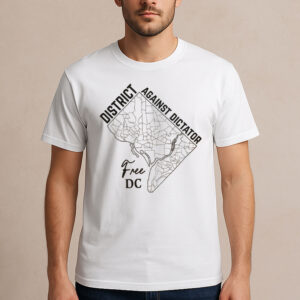 District-Against-Dictator-Shirt-–-Free-DC-Protest-Tee